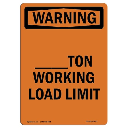 Signmission OSHA WARNING Sign, _Ton Working Load Limit, 18in X 12in Aluminum, 12" W, 18" H, Portrait OS-WS-A-1218-V-13703